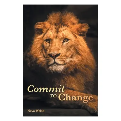 "Commit to Change" - "" ("Welsh Neva")