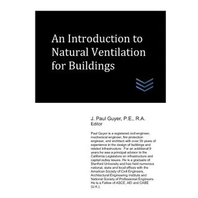 "An Introduction to Natural Ventilation for Buildings" - "" ("Guyer J. Paul")