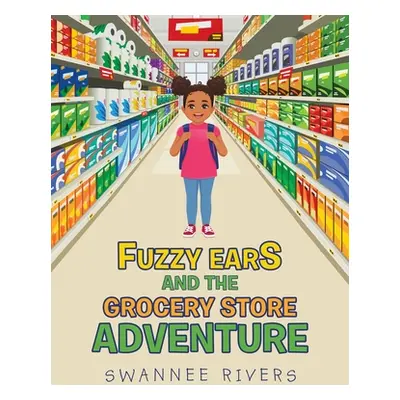 "Fuzzy Ears and the Grocery Store Adventure" - "" ("Rivers Swannee")