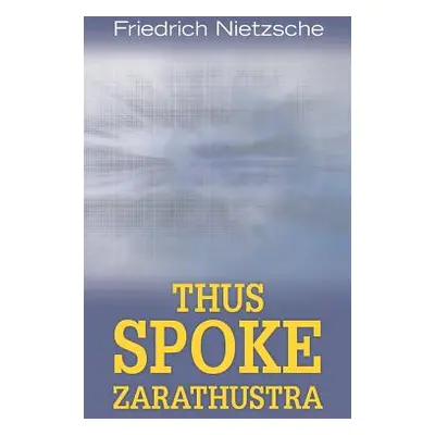 "Thus Spoke Zarathustra" - "" ("Nietzsche Friedrich")