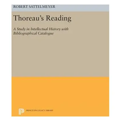 "Thoreau's Reading: A Study in Intellectual History with Bibliographical Catalogue" - "" ("Satte