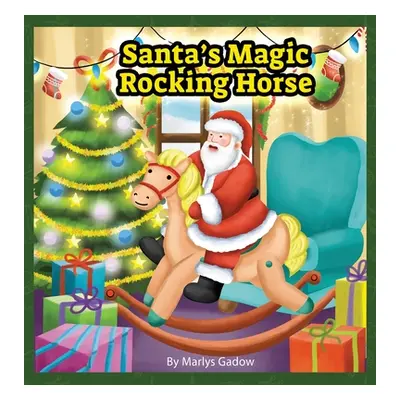 "Santa's Magic Rocking Horse" - "" ("Gadow Marlys G.")