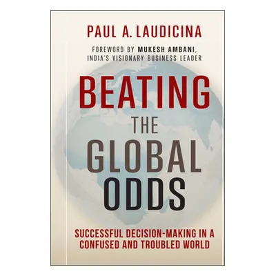 "Beating the Global Odds" - "" ("Laudicina Paul A.")