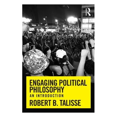 "Engaging Political Philosophy: An Introduction" - "" ("Talisse Robert B.")