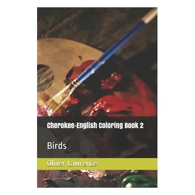 "Cherokee-English Coloring Book 2: Birds" - "" ("Lawrence Oliver S.")