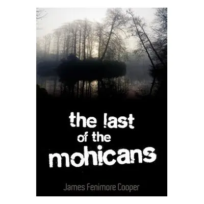 "The Last of the Mohicans" - "" ("Cooper James Fenimore")