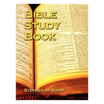 "Bible Study Book" - "" ("Barr Stephen M.")