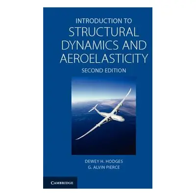 "Introduction to Structural Dynamics and Aeroelasticity" - "" ("Hodges Dewey H.")