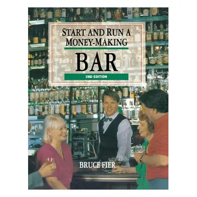 "Start & Run a Money-Making Bar" - "" ("Fier Bruce")