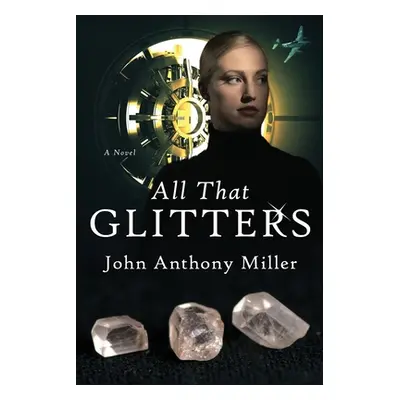 "All That Glitters" - "" ("Miller John Anthony")