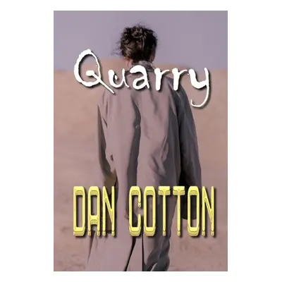 "Quarry" - "" ("Cotton Dan")