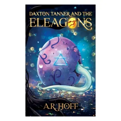 "Daxton Tanner and The ELEAGONS" - "" ("Hoff A. R.")