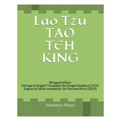 "Lao Tzu TAO TEH KING: Bilingual Edition Chinese to English Translation by Dwight Goddard