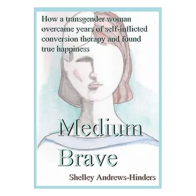 "Medium Brave" - "" ("Andrews-Hinders Shelley")