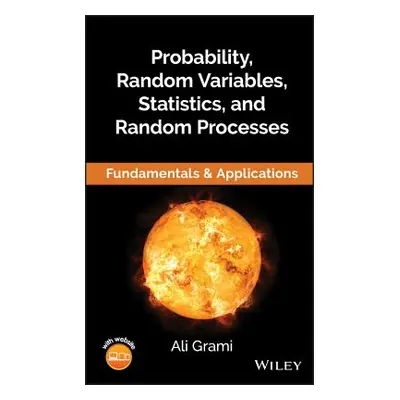 "Probability, Random Variables, Statistics, and Random Processes: Fundamentals & Applications" -