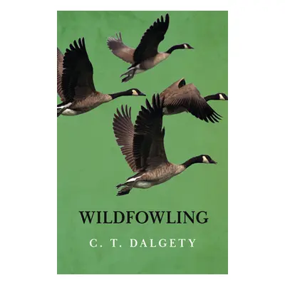 "Wildfowling" - "" ("Dalgety C. T.")