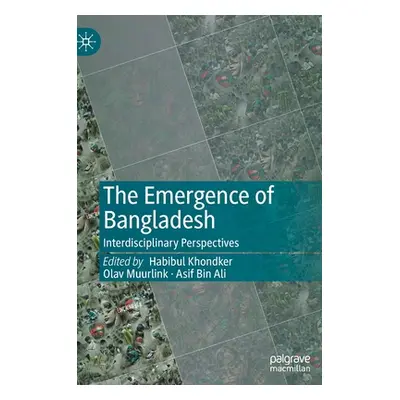 "The Emergence of Bangladesh: Interdisciplinary Perspectives" - "" ("Khondker Habibul")