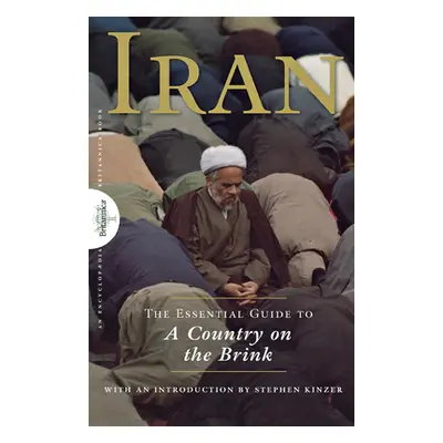 "Iran: The Essential Guide to a Country on the Brink" - "" ("Encyclopaedia Britannica")