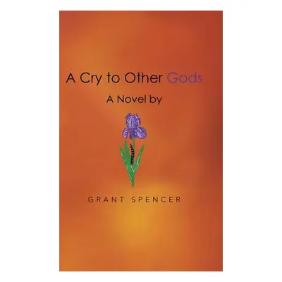 "A Cry to Other Gods" - "" ("Spencer Grant")