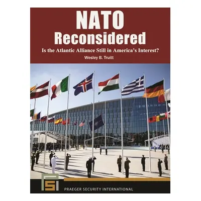 "NATO Reconsidered: Is the Atlantic Alliance Still in America's Interest?" - "" ("Truitt Wesley"