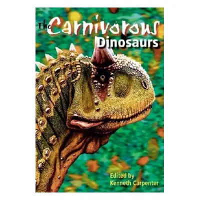 "The Carnivorous Dinosaurs" - "" ("Carpenter Kenneth")