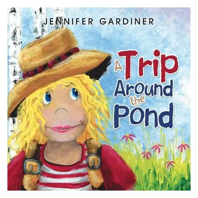 "A Trip Around the Pond" - "" ("Gardiner Jennifer")