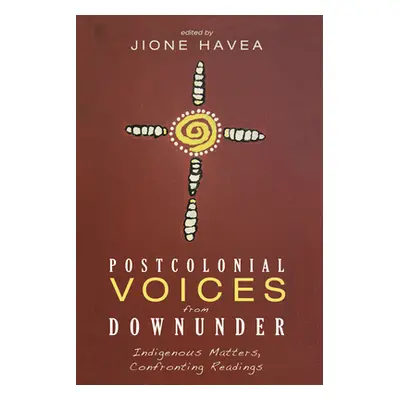 "Postcolonial Voices from Downunder" - "" ("Havea Jione")