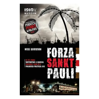 "Forza Sankt Pauli: FC St. Pauli: Supporting a radical football club in a polarised political ag