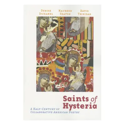 "Saints of Hysteria: A Half-Century of Collaborative American Poetry" - "" ("Trinidad David")