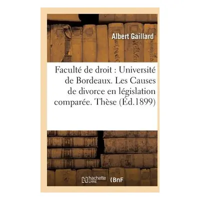 "Les Causes de Divorce En Lgislation Compare. Thse Pour Le Doctorat" - "" ("Gaillard Albert")