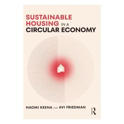 "Sustainable Housing in a Circular Economy" - "" ("Keena Naomi")