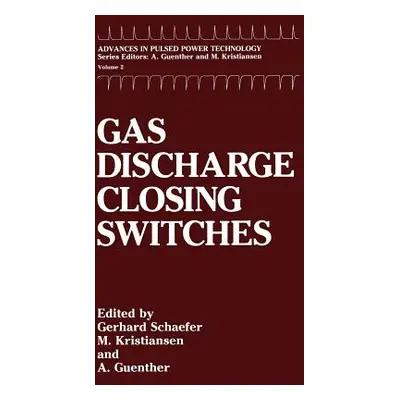 "Gas Discharge Closing Switches" - "" ("Schaefer Gerhard")