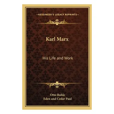 "Karl Marx: His Life and Work" - "" ("Ruhle Otto")