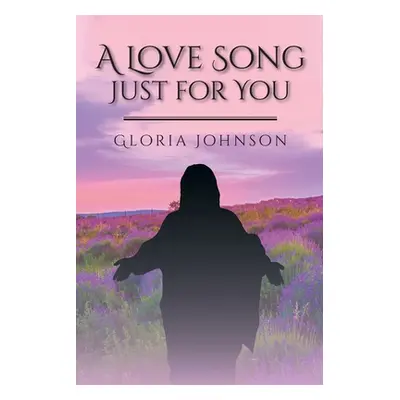 "A Love Song Just for You" - "" ("Johnson Gloria")