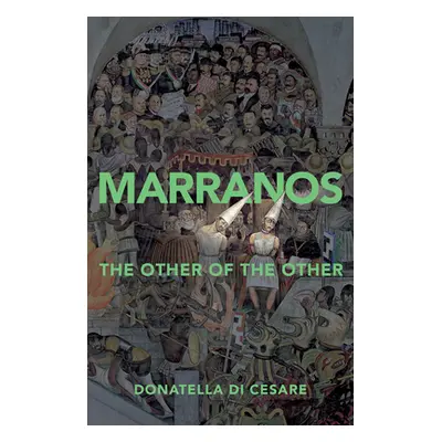 "Marranos: The Other of the Other" - "" ("Di Cesare Donatella")