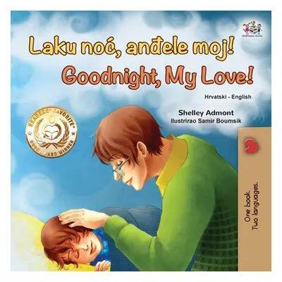 "Goodnight, My Love! (Croatian English Bilingual Book for Kids)" - "" ("Admont Shelley")