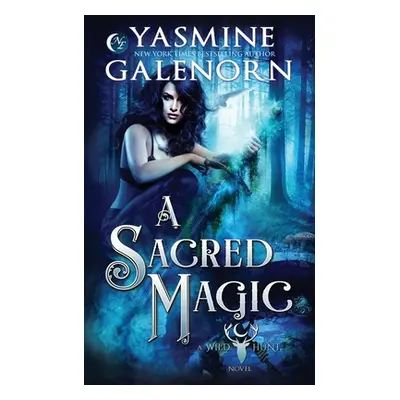 "A Sacred Magic" - "" ("Galenorn Yasmine")