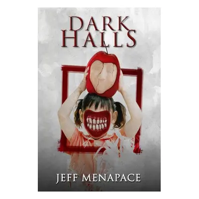 "Dark Halls: A Horror Novel" - "" ("Menapace Jeff")