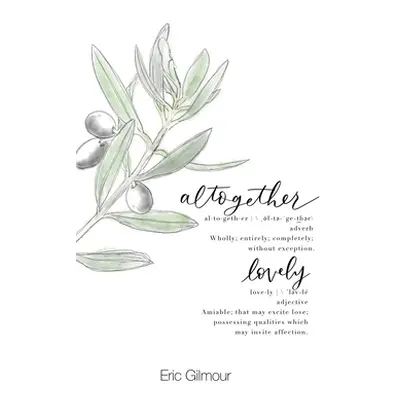 "Altogether Lovely Journal" - "" ("Gilmour Eric")