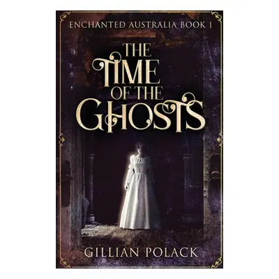 "The Time Of The Ghosts" - "" ("Polack Gillian")