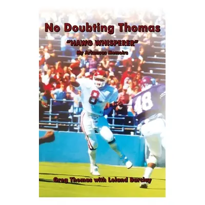 "No Doubting Thomas: Hawg Whisperer My Arkansas Memoirs" - "" ("Thomas Greg")