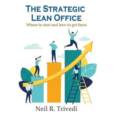 "The Strategic Lean Office" - "" ("Trivedi Neil")