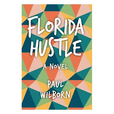 "Florida Hustle" - "" ("Wilborn Paul")