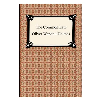 "The Common Law" - "" ("Holmes Oliver Wendell")