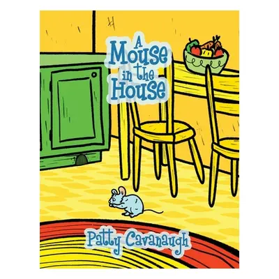 "A Mouse in the House" - "" ("Cavanaugh Patty")