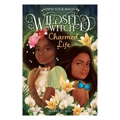 "Charmed Life (Wildseed Witch Book 2)" - "" ("Dumas Marti")