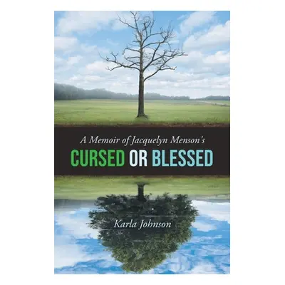 "A Memoir of Jacquelyn Menson's: Cursed or Blessed" - "" ("Karla Johnson")