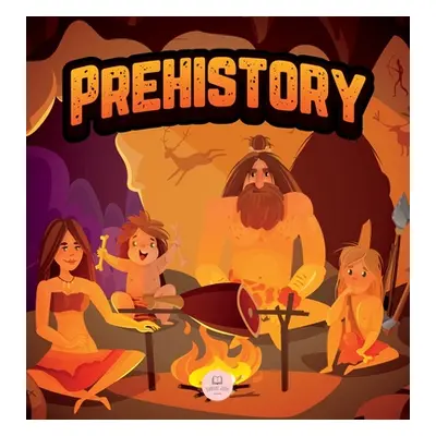 "Prehistory for Kids: Paleolithic, Neolithic and Metal Age" - "" ("John Samuel")