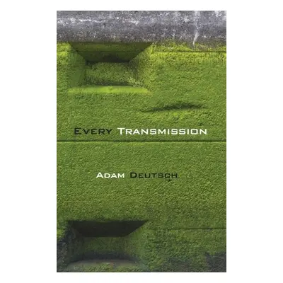 "Every Transmission" - "" ("Deutsch Adam")