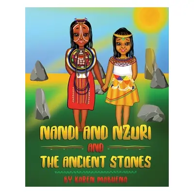 "Nandi And Nzuri And The Ancient Stones" - "" ("Mabhena Karen")